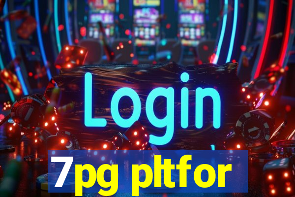 7pg pltfor